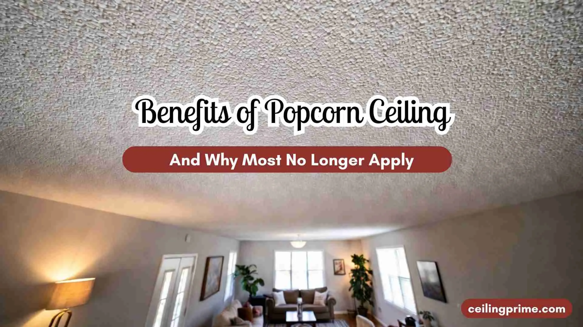 Benefits of Popcorn Ceiling
