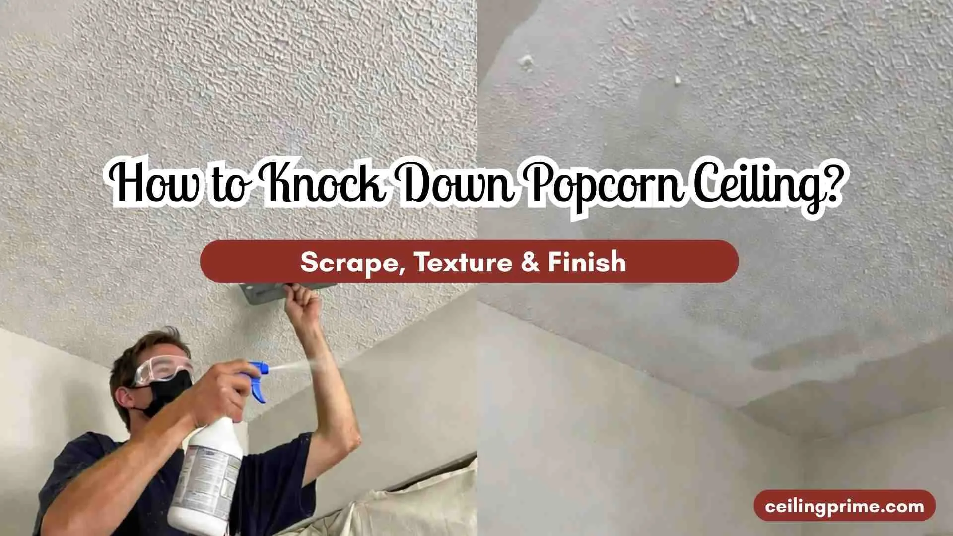 How to Knock Down Popcorn Ceiling