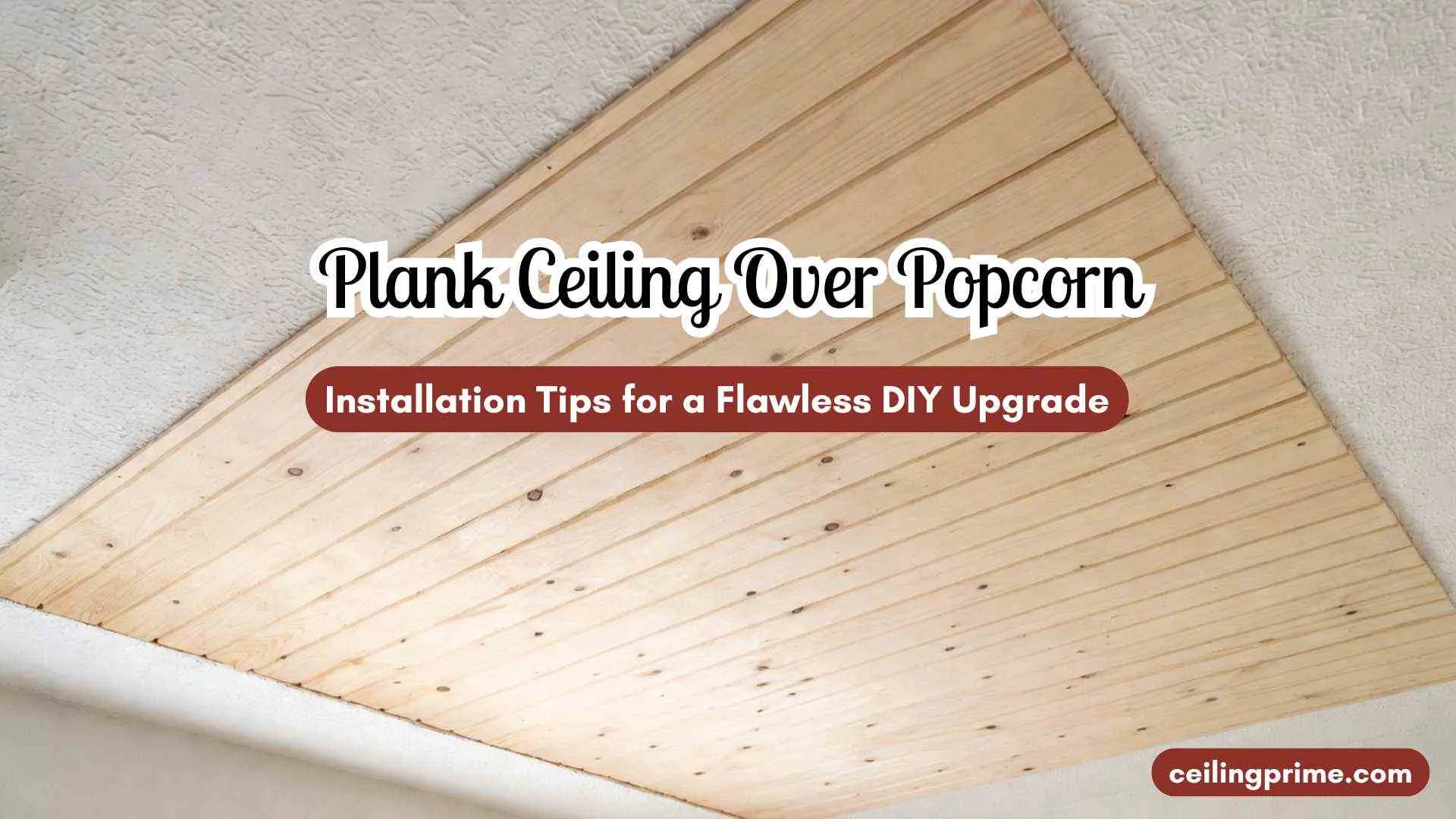 plank ceiling over popcorn